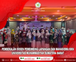 PEMBEKALAN DOSEN PEMBIMBING LAPANGAN DAN MAHASISWA KULIAH KERJA NYATA UNIVERSITAS MUHAMMADIYAH SUMATERA BARAT