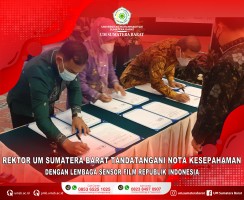 REKTOR UM SUMATERA BARAT TANDATANGANI NOTA KESEPAHAMAN DENGAN LEMBAGA SENSOR FILM REPUBLIK INDONESIA