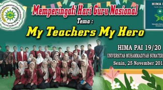 Memperingati Hari Guru Nasional HIMA PAI UMSB mengadakan seminar dengan tema “My Teachers My Hero”. 