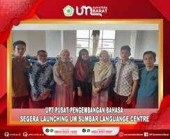 UPT PUSAT PENGEMBANGAN BAHASA SEGERA LAUNCHING UM SUMBAR LANGUANGE CENTER